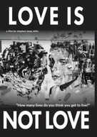 LOVE IS NOT LOVE DVD