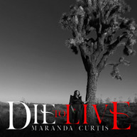 MARANDA CURTIS - DIE TO LIVE CD