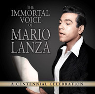 MARIO LANZA - IMMORTAL VOICE OF MARIO LANZA: A CENTENNIAL CD