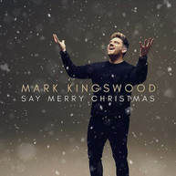 MARK KINGSWOOD - SAY MERRY CHRISTMAS CD