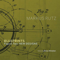 MARKUS RUTZ - BLUEPRINTS - FIGURE TWO: NEW DESIGNS CD