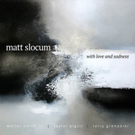 MATT SLOCUM - WITH LOVE & SADNESS CD