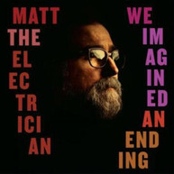 MATT THE ELECTRICIAN - WE IMAGINED AN ENDING CD