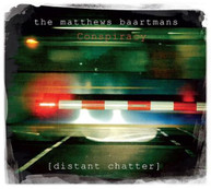MATTHEWS BAARTMANS CONSPIRACY - DISTANT CHATTER CD