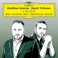 MATTHIAS GOERNE / DANIIL  TRIFONOV - LIEDER (BERG,) (SCHUMANN,) (WOLF,) CD