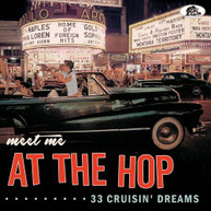 MEET ME AT THE HOP: 33 CRUISIN' DREAMS / VARIOUS CD
