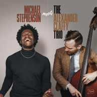 MICHAEL STEPHENSON - MICHAEL STEPHENSON MEETS THE ALEXANDER CLAFFY TRIO CD