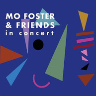 MO FOSTER - MO FOSTER & FRIENDS IN CONCERT CD
