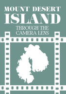MOUNT DESERT ISLAND THROUGH THE CAMERA LENS DVD