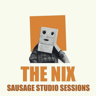 NIX - SAUSAGE STUDIO SESSIONS CD
