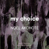 NOEL AKCHOTE - MY CHOICE CD