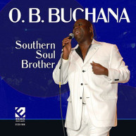 O.B. BUCHANA - SOUTHERN SOUL BROTHER CD