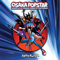 OSAKA POPSTAR - OSAKA POPSTAR AND THE AMERICAN LEGENDS OF PUNK CD