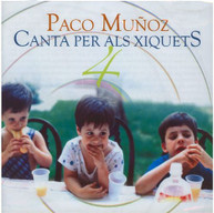 PACO MUNOZ - CANTA PER ALS XIQUETS 4 CD
