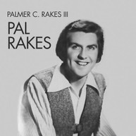 PAL RAKES - PALMER C. RAKES III CD