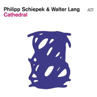 PHILIPP SCHIEPEK / WALTER LANG - CATHEDRAL CD