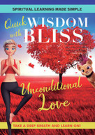 QUICK WISDOM WITH BLISS: UNCONDITIONAL LOVE DVD