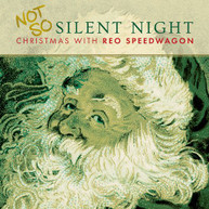 REO SPEEDWAGON - NOT SO SILENT...CHRISTMAS WITH REO SPEEDWAGON CD