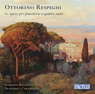 RESPIGHI / BALDOCCI / CARAMIELLO - PIANOFORTE A QUATTRO MANI CD