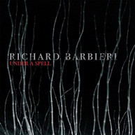 RICHARD BARBIERI - UNDER A SPELL CD