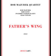 ROB MAZUREK QUARTET - FATHER'S WING CD