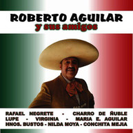 ROBERTO AGUILAR - ROBERTO AGUILAR Y SUS AMIGOS (IMPORT) CD