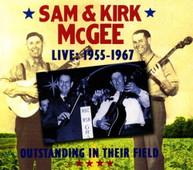 SAM MCGEE / KIRK - OUTSTANDING IN THEIR FIELD - LIVE 1955 MCGEE - CD