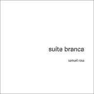 SAMUEL ROSA - SUITE BRANCA CD