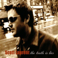 SCOTT LAURENT - TRUTH IS LIES CD