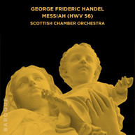SCOTTISH CHAMBER ORCHESTRA - GEORGE FRIDERIC HANDEL MESSIAH HWV 56 CD