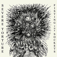 SEVERE TORTURE - FISTING THE SOCKETS CD