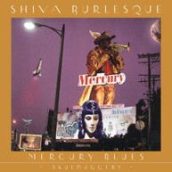 SHIVA BURLESQUE - MERCURY BLUES + SKULDUGGERY CD