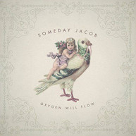 SOMEDAY JACOB - OXYGEN WILL FLOW CD