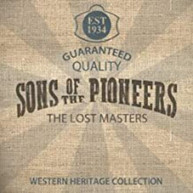 SONS OF THE PIONEERS - LOST MASTERS CD
