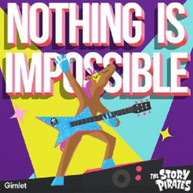 STORY PIRATES - NOTHING IS IMPOSSIBLE CD