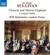 SULLIVAN / RTE SINFONIETTA / PENNY - VICTORIA & MERRIE ENGLAND CD