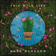 THIS WILD LIFE - EVER BLOSSOM CD