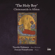 TIMOTHY DICKINSON / DUNCAN  HONEYBOURNE - HOLY BOY: CHRISTMASTIDE IN CD