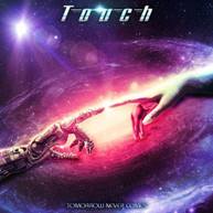 TOUCH - TOMORROW NEVER COMES CD