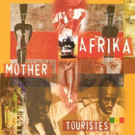 TOURISTES - MOTHER AFRIKA (IMPORT) CD