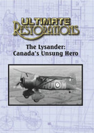 ULTIMATE RESTORATIONS: LYSANDER - CANADA'S UNSUNG DVD