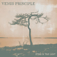 VENUS PRINCIPLE - STAND IN YOUR LIGHT CD
