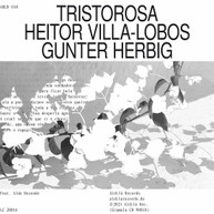 VILLA-LOBOS / HERBIG -LOBOS / HERBIG - TRISTOROSA CD