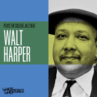 WALT HARPER - WALTER HARPER PLAYS THE COLLEGE JAZZ BEAT CD