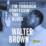 WALTER BROWN - I'M CONFESSIN THE BLUES: BEST OF THE REST 1945-49 CD