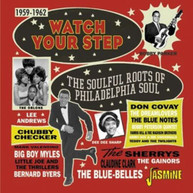 WATCH YOUR STEP: THE SOULFUL ROOTS OF PHILADELPHIA CD