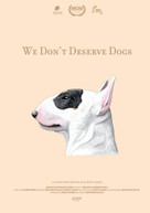 WE DON'T DESERVE DOGS DVD
