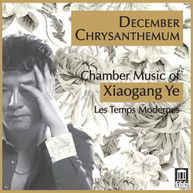YE /  TEMPS MODERNES / CHANG - DECEMBER CHRYSANTHEMUM CD