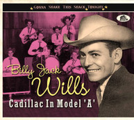 BILLY JACK WILLS - CADILLAC IN MODEL A: GONNA SHAKE THIS SHACK CD