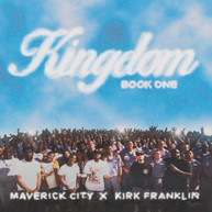 MAVERICK CITY MUSIC / KIRK  FRANKLIN - KINGDOM BOOK ONE CD
